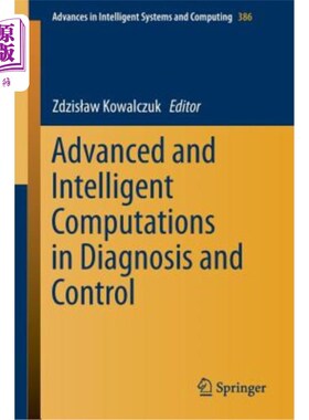 海外直订Advanced and Intelligent Computations in Diagnosis and Control 诊断与控制中的高等智能计算