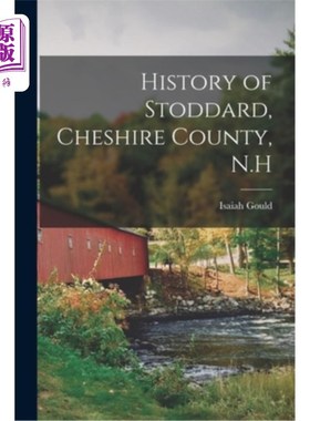 海外直订History of Stoddard, Cheshire County, N.H 新罕布什尔州柴郡斯托达德的历史
