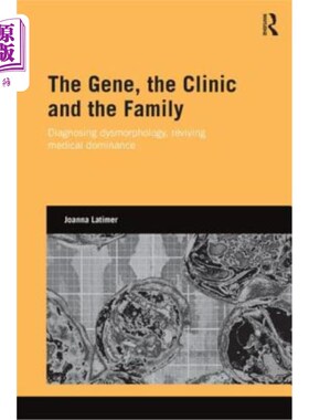 海外直订医药图书The Gene, the Clinic, and the Family: Diagnosing Dysmorphology, Reviving Medical 基因，诊所和家庭: