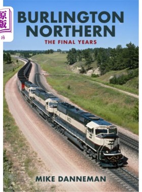 海外直订Burlington Northern: The Final Years 伯灵顿北方:最后的几年