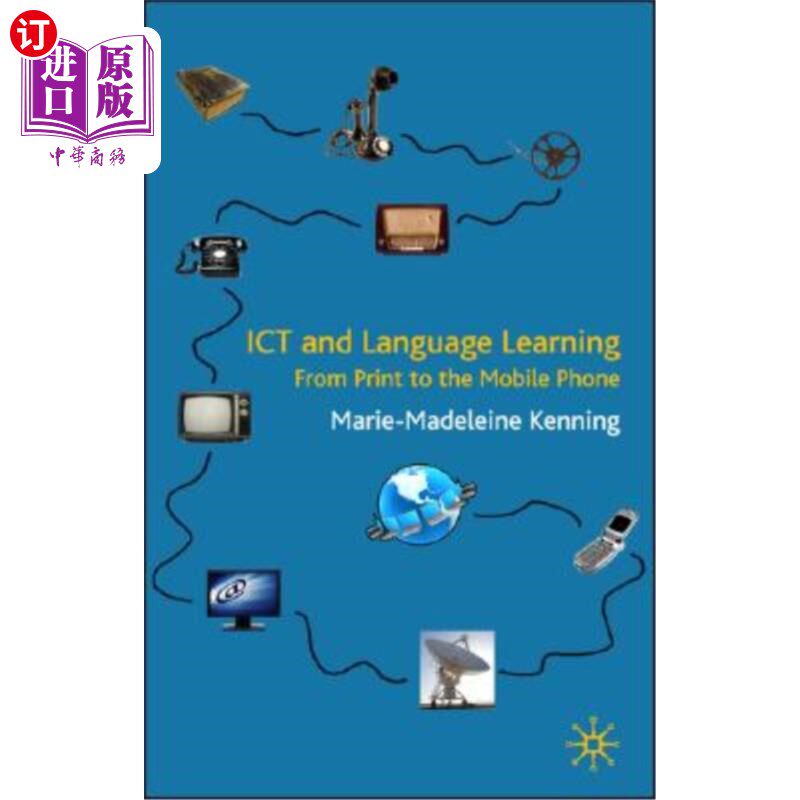 海外直订ICT and Language Learning: From Print to the Mobile Phone 信息和通信技术与语言学习:从印刷品到手机