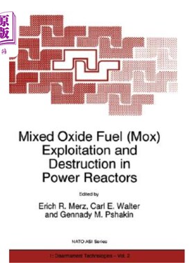 海外直订Mixed Oxide Fuel (Mox) Exploitation and Destruction in Power Reactors 混合氧化物燃料（Mox）在动力堆中的开发与破