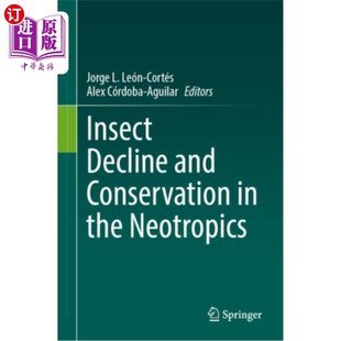 海外直订Insect Decline and Conservation in the Neotropics 新热带地区昆虫的减少与保护