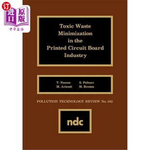 海外直订Toxic Waste Minimization in the Printed Circuit Board Industry 印制电路板工业中有毒废物的最小化