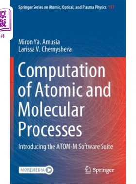 海外直订Computation of Atomic and Molecular Processes: Introducing the Atom-M Software S 原子和分子过程的计算:介绍At
