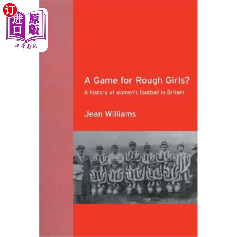 海外直订A Game for Rough Girls?: A History of Women's Football in Britain 粗野女孩的游戏?:英国女子足球史