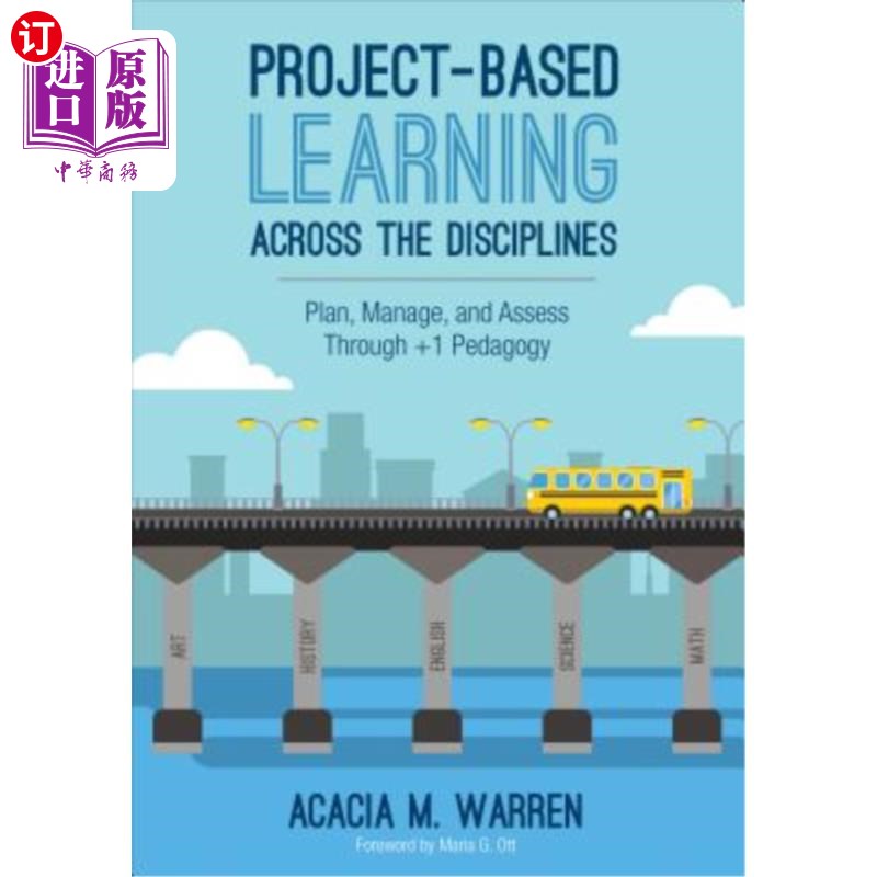 海外直订Project-Based Learning Across the Disciplines: Plan, Manage, and Assess Through  基于项目的跨学科学习:通过+