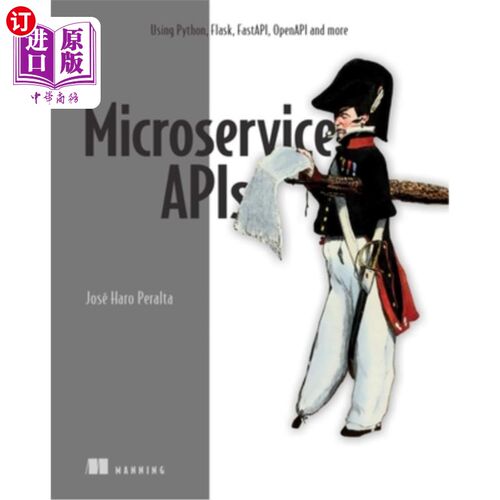 海外直订Microservice APIs: Using Python, Flask, Fastapi, Openapi and More 微服务api:使用Python, Flask, F
