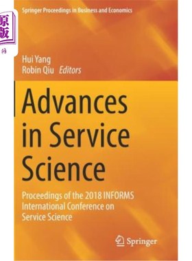 海外直订Advances in Service Science: Proceedings of the 2018 Informs International Confe 服务科学进展:201