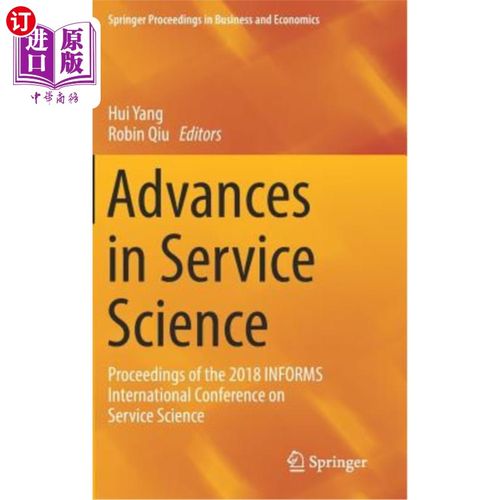 海外直订Advances in Service Science: Proceedings of the 2018 Informs International Confe 服务科学进展:201