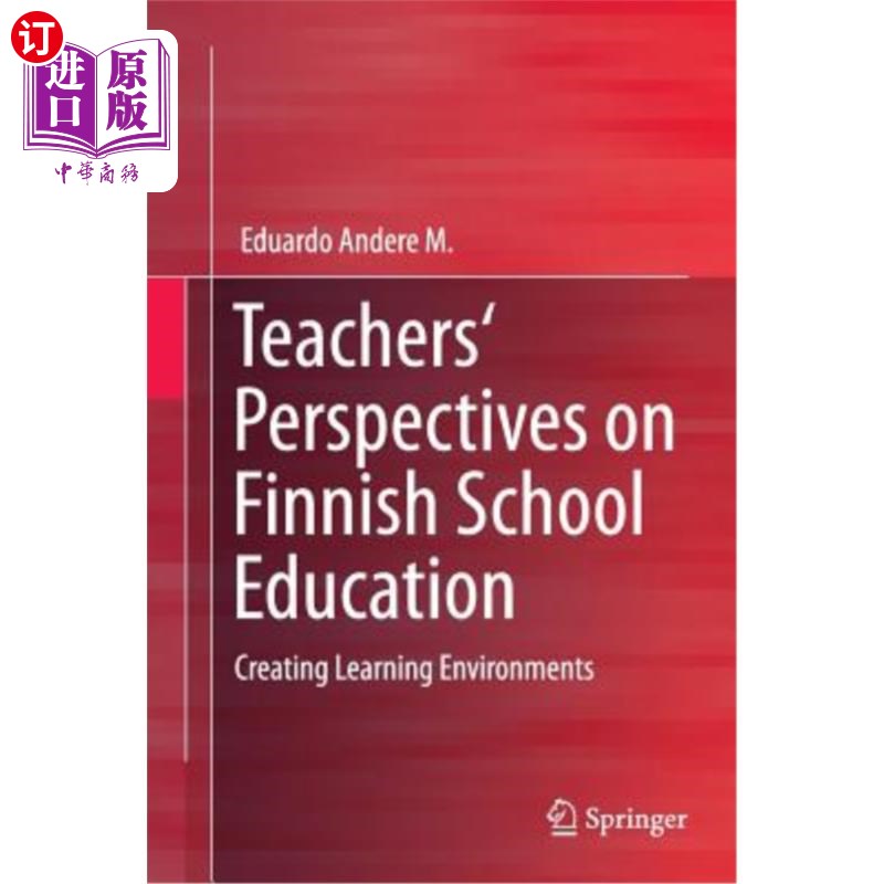 海外直订Teachers' Perspectives on Finnish School Education: Creating Learning Environmen 教师对芬兰学校教育的看法:创造