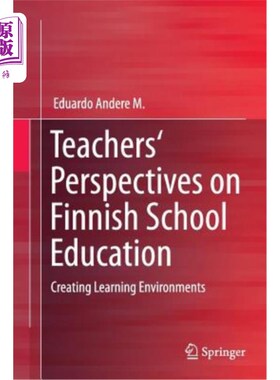 海外直订Teachers' Perspectives on Finnish School Education: Creating Learning Environmen 教师对芬兰学校教育的看法:创造