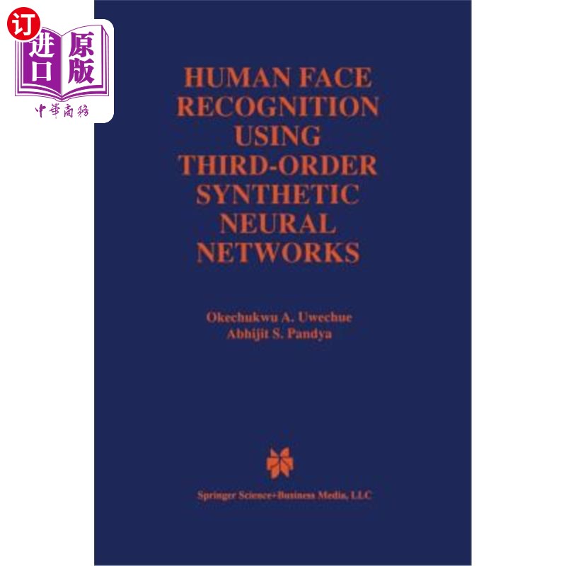 海外直订Human Face Recognition Using Third-Order Synthetic Neural Networks 基于三阶合成神经的人脸识别