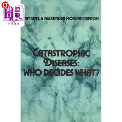 海外直订医药图书Catastrophic Diseases: Who Decides What? 灾难性疾病：谁决定什么？