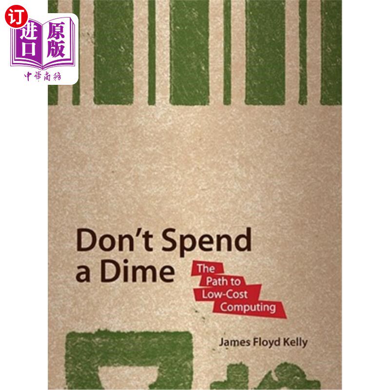 海外直订Don't Spend a Dime: The Path to Low-Cost Computing 不要花一分钱：通往低成本计算的道路
