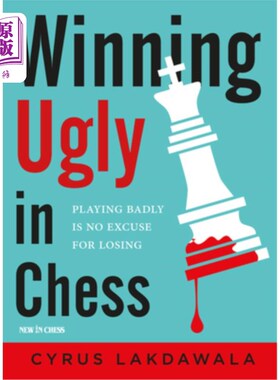 海外直订Winning Ugly in Chess: Playing Badly Is No Excuse for Losing 在国际象棋中赢得难看:玩得不好不是失败的借口