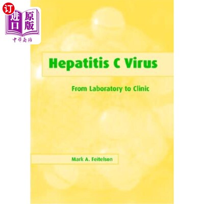 海外直订医药图书Hepatitis C Virus: From Laboratory to Clinic 丙型肝炎病毒:从实验室到临床