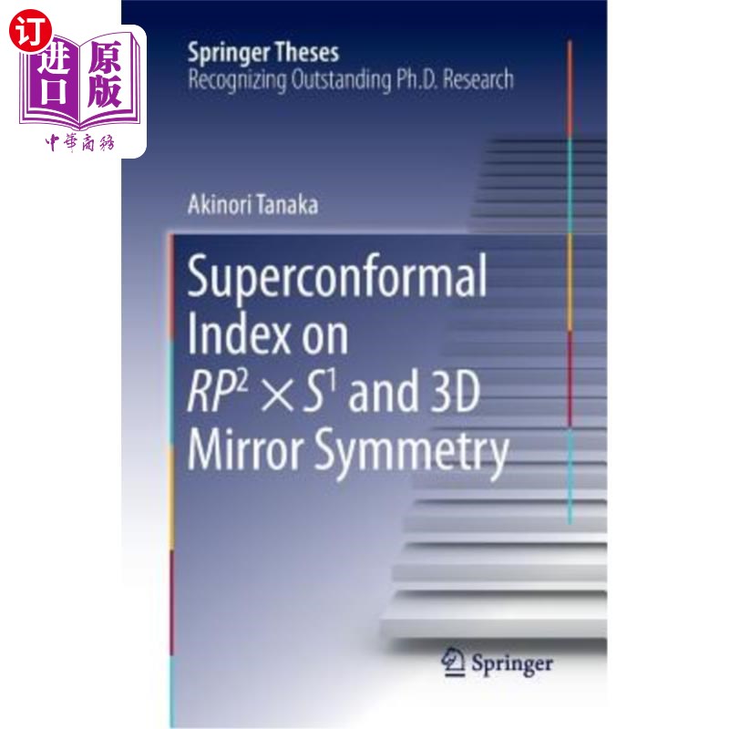 海外直订Superconformal Index on Rp2 × S1 and 3D Mirror Symmetry Rp2 × S1上的超共形指数与三维镜面对称