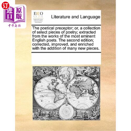 海外直订The Poetical Preceptor; Or, a Collection of Select Pieces of Poetry; Extracted f 诗学导师;或者，《诗歌选集