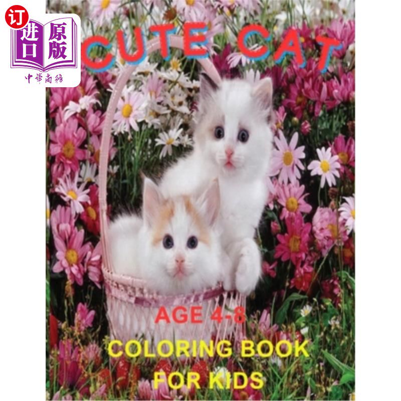 海外直订Cute Cat Coloring Book For Kids: Cat-tastic Creations: Coloring Fun for Little A 可爱的猫涂色书的孩子：猫的