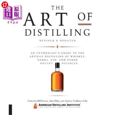 海外直订The Art of Distilling, Revised and Expanded: An Enthusiast's Guide to the Artisa 蒸馏的艺术，修订和扩展:一