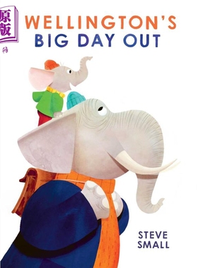 现货 Steve Small Wellingtons Big Day Out 惠灵顿的大日子 英文原版 精品绘本 动物故事 4-6岁 【中商原版】