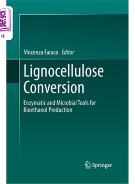 海外直订Lignocellulose Conversion: Enzymatic and Microbial Tools for Bioethanol Producti 木质纤维素转化:生物乙醇生