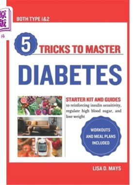 海外直订医药图书5 Tricks to Master Diabetes: Starter Kit and Guides to reinforcing insulin sensi 掌握糖尿病的5个诀