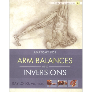 现货 瑜伽解剖书 身体倒立及手臂平衡体式 英文原版 Anatomy for Arm Balances and Inversions Ray Long 运动 健身【中商原版】