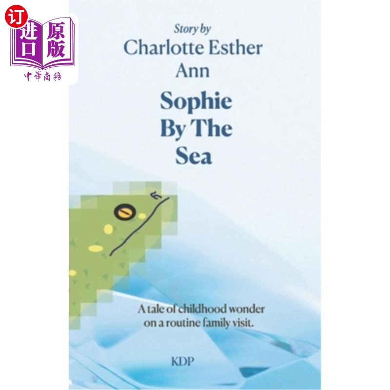 海外直订Sophie By The Sea: A tale of childhood wonder on a routine family visit. 海边的苏菲:一个关于家庭探访的童年