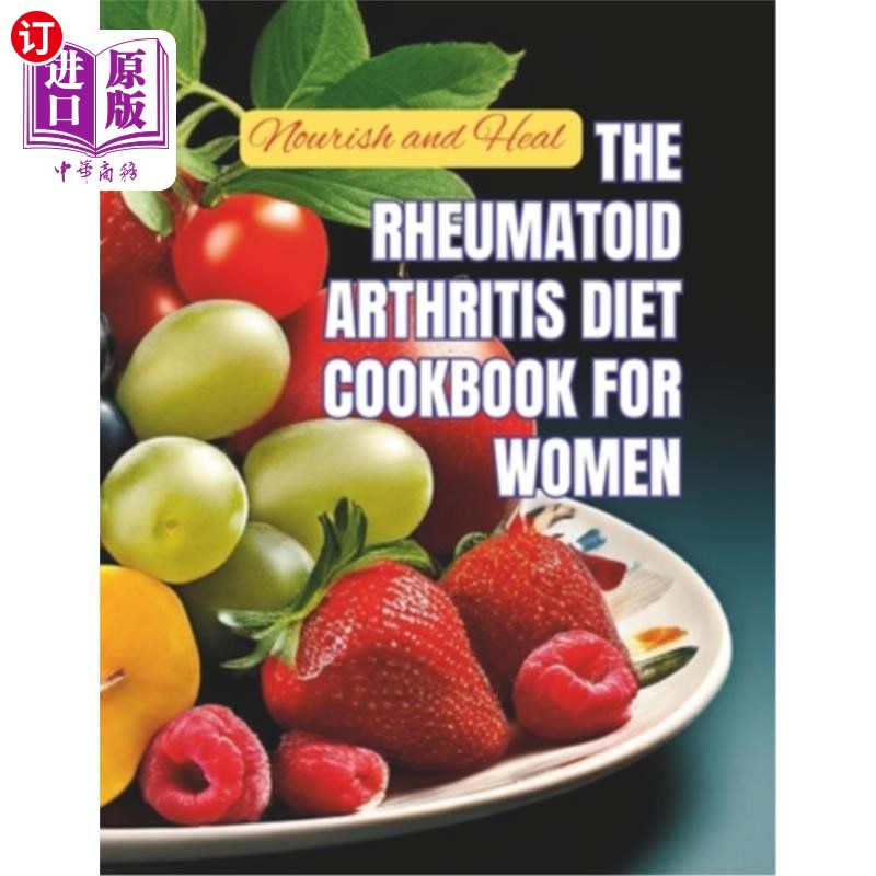 海外直订医药图书Nourish and Heal: The Rheumatoid Arthritis Diet Cookbook for Women 滋养和治疗:类风湿关节炎女性饮食