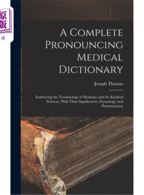 海外直订医药图书A Complete Pronouncing Medical Dictionary: Embracing the Terminology of Medicine 一本完整的医学发音