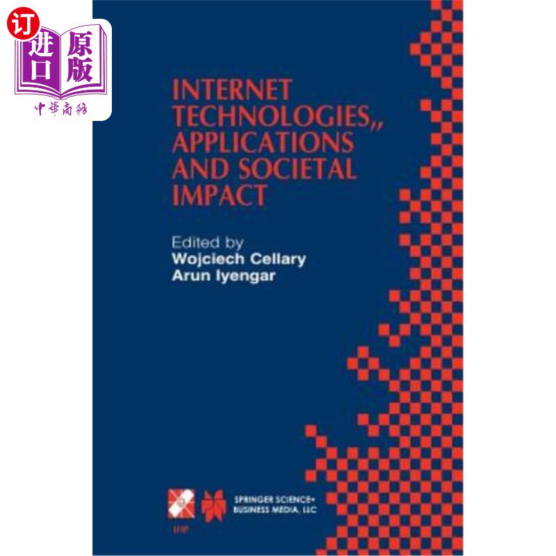海外直订医药图书Internet Technologies, Applications and Societal Impact: Ifip Tc6 / Wg6.4 Worksh 互联网技术、应用和