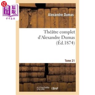 完整泰特罗 卷二十一 Tome Dumas. Complet Alex. 仲马 海外直订法语 亚历克斯 Théatre