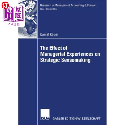 海外直订The Effect of Managerial Experiences on Strategic Sensemaking The Effect of Managerial Expe