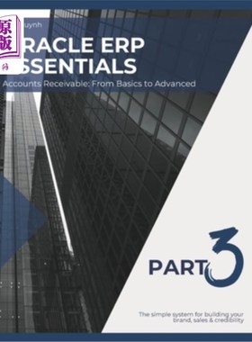 海外直订Oracle ERP Essentials Part 3: Accounts Receivable From Basics to Advanced: Part  Oracle ERP