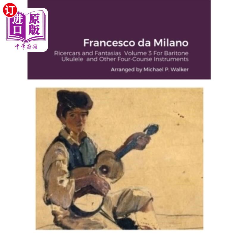 海外直订Francesco da Milano: Ricercars and Fantasias Volume 3 For Baritone Ukulele and O 弗朗西斯科·达·米兰：里塞卡