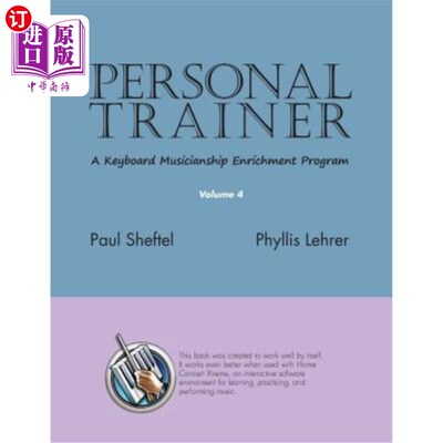 海外直订Personal Trainer: A Keyboard Musicianship Enrichment Program, Volume 4 私人教练：键盘音乐丰富课程，第4卷