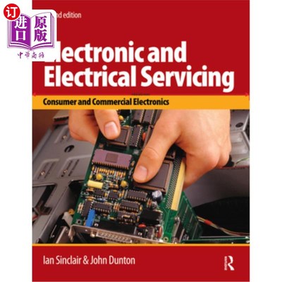 海外直订Electronic and Electrical Servicing: Consumer and Commercial Electronics 电子及电力服务