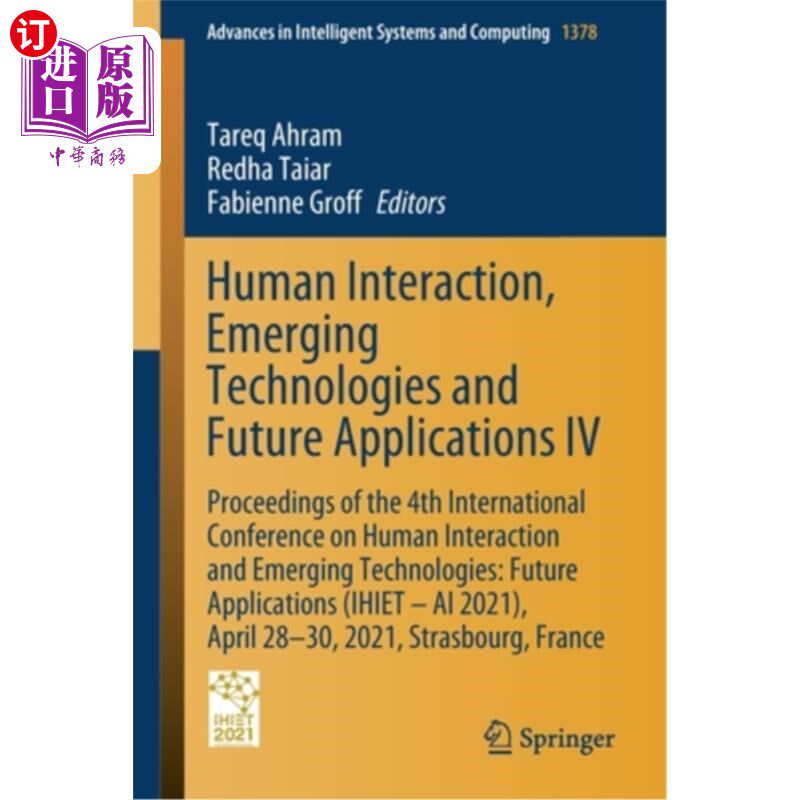 海外直订Human Interaction, Emerging Technologies and Future Applications IV: Proceedings 人类互动、新兴技术与未来应用I