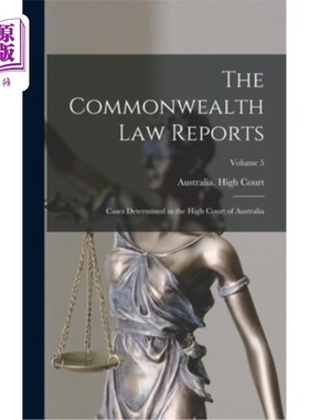 海外直订The Commonwealth Law Reports: Cases Determined in the High Court of Australia; V 《联邦法律报告:澳大利亚高