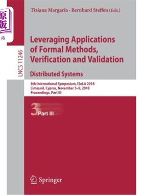 海外直订Leveraging Applications of Formal Methods, Verification and Validation. Distribu 利用正式方法、验证和确认的