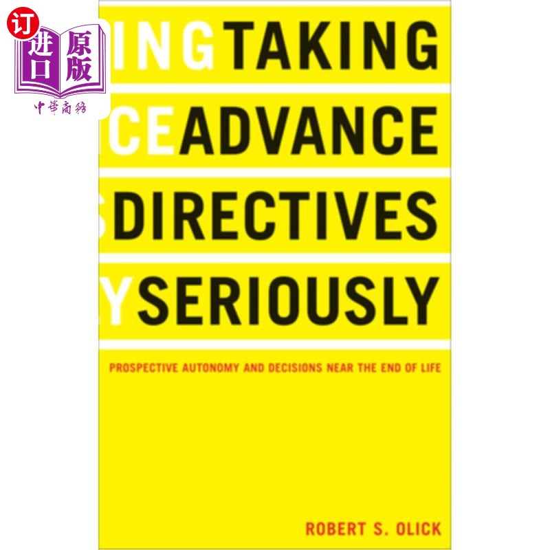 海外直订医药图书Taking Advance Directives Seriously: Prospective Autonomy and Decisions Near the 认真对待预先指示: