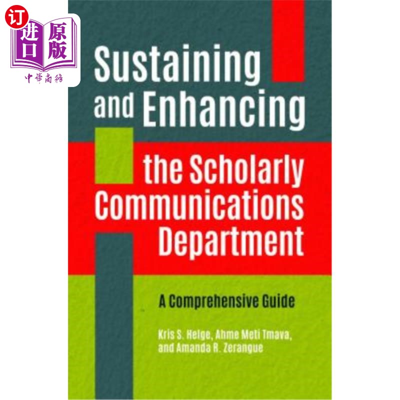 海外直订Sustaining and Enhancing the Scholarly Communications Department: A Comprehensiv 保持和加强学术传播部门:综