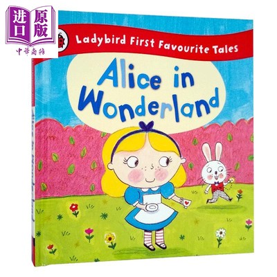 现货 Alice in Wonderland 爱丽丝梦游仙境 英文原版绘本 Ladybird First Favourite Tales 精装故事书 儿童文学童话【中商原版】