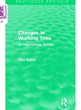 海外直订Changes in Working Time (Routledge Revivals) 工作时间的变化(劳特利奇复兴版)