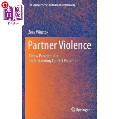 海外直订医药图书Partner Violence: A New Paradigm for Understanding Conflict Escalation 伴侣暴力:理解冲突升级的新范式