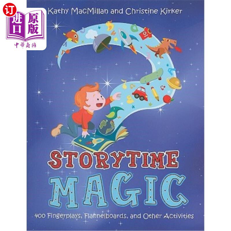 海外直订Storytime Magic: 400 Fingerplays, Flannelboards, and Other Activities 故事时间魔术：400个指法、法兰绒板和其