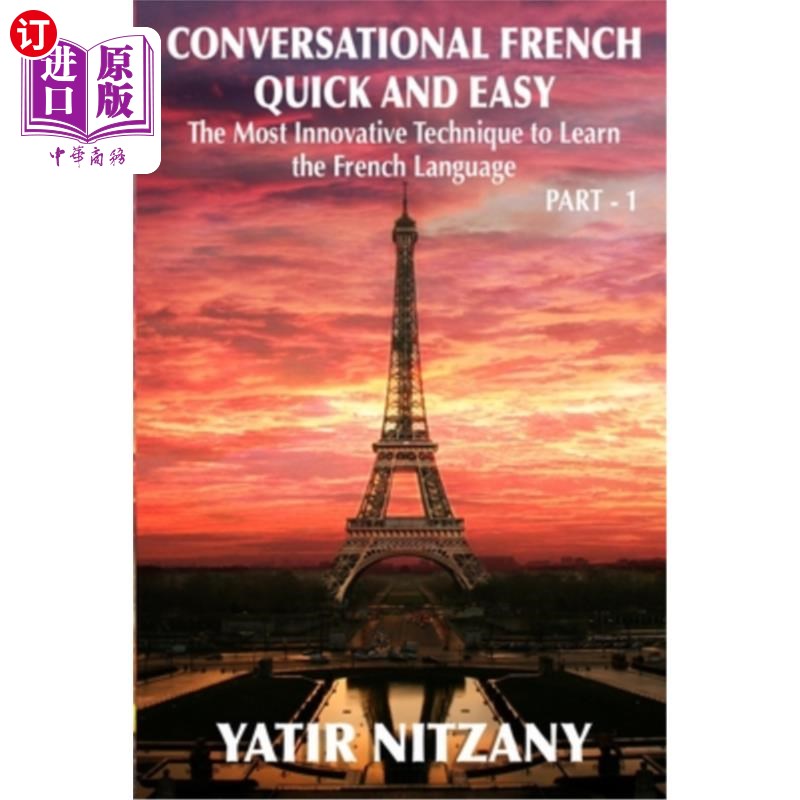 海外直订Conversational French Quick and Easy: The Most Innovative and Revolutionary Tech 法语会话快速简单:最具创新