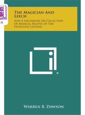 海外直订The Magician and Leech: And a Leechbook or Collection of Medical Recipes of the  魔术师和水蛭：还有一本15世